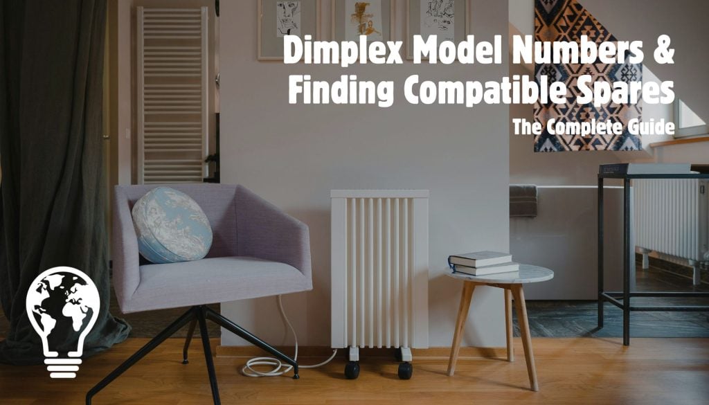 The Complete Guide to Dimplex Model Numbers & Finding Compatible Spares